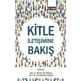 Kitle İletişimine Bakış - Nesrin Tan Akbulut , Eda Balkaş Erdoğan
