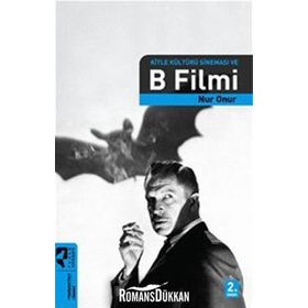 KITLE KÜLTÜRÜ SİNEMASI VE B FILMI - NUR ONUR