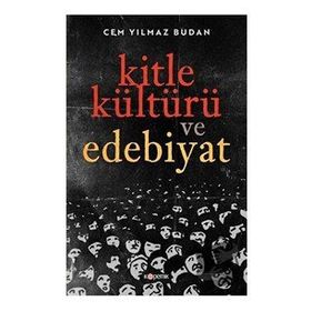 Kitle Kültürü ve Edebiyat - Cem Yılmaz Budan