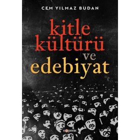 Kitle Kültürü ve Edebiyat - Cem Yılmaz Budan