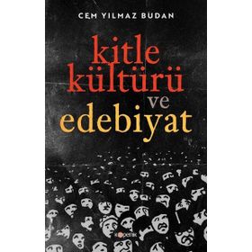 Kitle Kültürü ve Edebiyat - Cem Yılmaz Budan