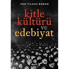 Kitle Kültürü ve Edebiyat - Cem Yılmaz Budan