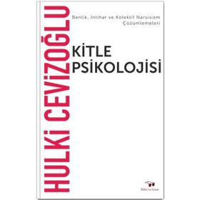 Kitle Psikolojisi Bilim ve Sanat - Hulki Cevizoğlu