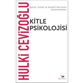 Kitle Psikolojisi Bilim ve Sanat - Hulki Cevizoğlu