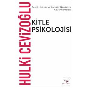 Kitle Psikolojisi Bilim ve Sanat - Hulki Cevizoğlu