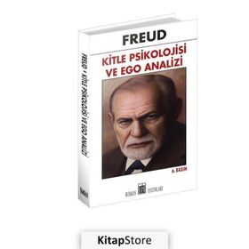 Kitle Psikolojisi ve Ego Analizi - Sigmund Freud