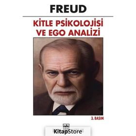 Kitle Psikolojisi ve Ego Analizi - Sigmund Freud