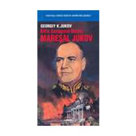 KITLE SAVAŞININ USTASI MAREŞAL JUKOV - GEORGIY K. JUKOV