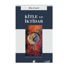 KITLE VE İKTİDAR - ELIAS CANETTI