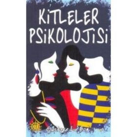 Kitleler Psikolojisi - Gustave Le Bon