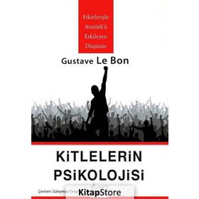 Kitleler Psikolojisi - Gustave Le Bon