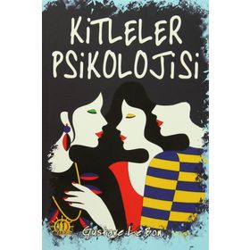 Kitleler Psikolojisi - Gustave Le Bon