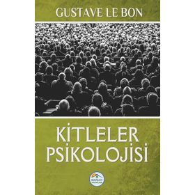Kitleler Psikolojisi - Gustave Le Bon