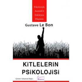 Kitleler Psikolojisi - Gustave Le Bon