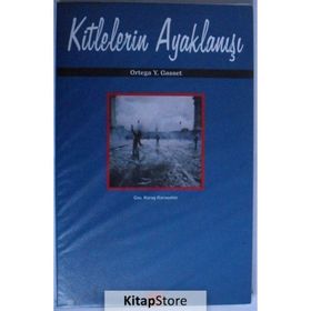 KITLELERIN AYAKLANIŞI - JOSÉ ORTEGA Y GASSET