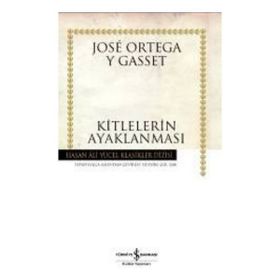 KITLELERIN AYAKLANMASI - JOSÉ ORTEGA Y GASSET (ISBN:9789944889612)
