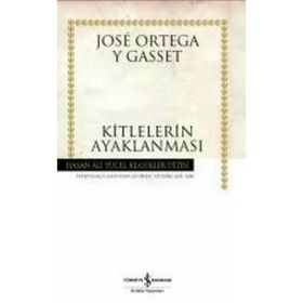 KITLELERIN AYAKLANMASI - JOSÉ ORTEGA Y GASSET (ISBN:9789944889612)