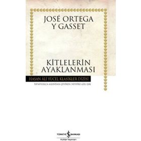 KITLELERIN AYAKLANMASI - JOSÉ ORTEGA Y GASSET (ISBN:9789944889612)