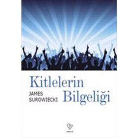 KITLELERIN BİLGELİĞİ - JAMES SUROWIECKI