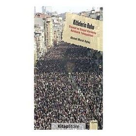 KITLELERIN RUHU SIYASAL VE SOSYAL KURAMDA KALABALIK TAHAYYÜLLERİ - AHMET MURAT AYTAÇ