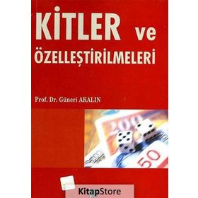 Kitler ve Özelleştirilmeleri - Güneri Akalın
