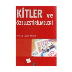 Kitler ve Özelleştirilmeleri - Güneri Akalın