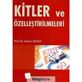 Kitler ve Özelleştirilmeleri - Güneri Akalın