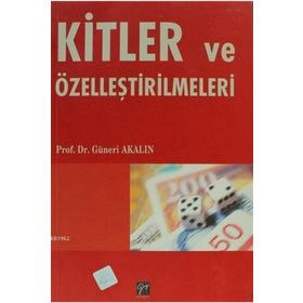 Kitler ve Özelleştirilmeleri - Güneri Akalın