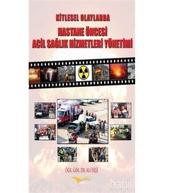 Kitlesel Olaylarda Hastane Öncesi Acil Sağlık Hizmetleri Yönetimi - Ali Ekşi