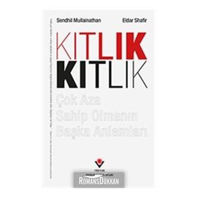 Kıtlık - Çok Aza Sahip Olmanın Başka Anlamları - Eldar Shafir