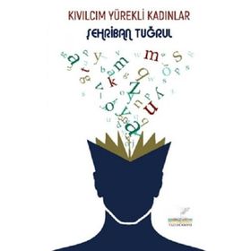 Kıvılcım Yürekli Kadınlar - Şehriban Tuğrul
