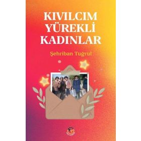 Kıvılcım Yürekli Kadınlar - Şehriban Tuğrul