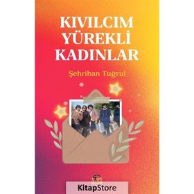 Kıvılcım Yürekli Kadınlar - Şehriban Tuğrul