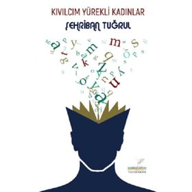 Kıvılcım Yürekli Kadınlar - Şehriban Tuğrul
