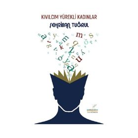 Kıvılcım Yürekli Kadınlar - Şehriban Tuğrul