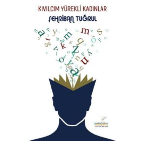 Kıvılcım Yürekli Kadınlar - Şehriban Tuğrul