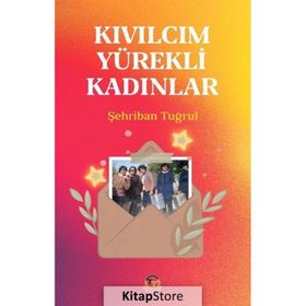 Kıvılcım Yürekli Kadınlar - Şehriban Tuğrul