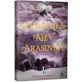 Kıvılcımla Alev Arasında - Işıltı Serisi 2 - April Genevieve Tucholke
