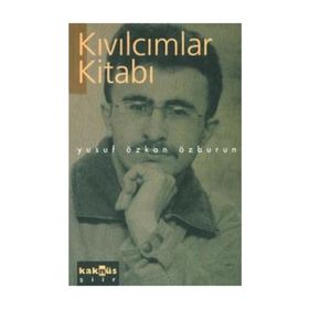 KIVILCIMLAR KİTABI - YUSUF ÖZKAN ÖZBURUN