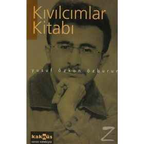 KIVILCIMLAR KİTABI - YUSUF ÖZKAN ÖZBURUN