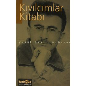 KIVILCIMLAR KİTABI - YUSUF ÖZKAN ÖZBURUN