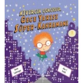 KIVIRCIK ÇOK CESUR - GECE YARISI SÜPER KAHRAMAN - ANNE COTTRINGER;ALEX T. SMITH