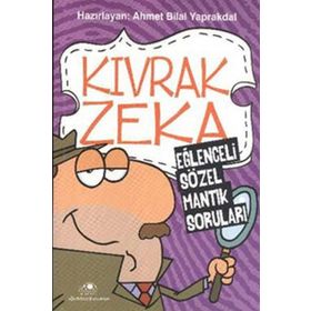 KIVRAK ZEKA EĞLENCELİ SÖZEL MANTIK SORULARI - AHMET BILAL YAPRAKDAL