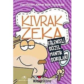 KIVRAK ZEKA EĞLENCELİ SÖZEL MANTIK SORULARI - AHMET BILAL YAPRAKDAL