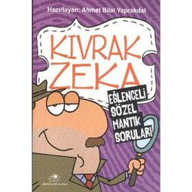 KIVRAK ZEKA EĞLENCELİ SÖZEL MANTIK SORULARI - AHMET BILAL YAPRAKDAL