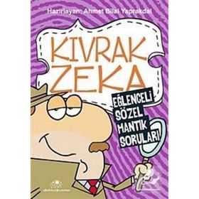 KIVRAK ZEKA EĞLENCELİ SÖZEL MANTIK SORULARI - AHMET BILAL YAPRAKDAL