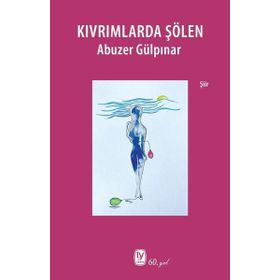 Kıvrımlarda Şölen - Abuzer Gülpınar