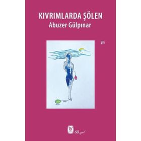 Kıvrımlarda Şölen - Abuzer Gülpınar