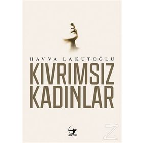 Kıvrımsız Kadınlar / Havva Lakutoğlu / Arrow Kitap