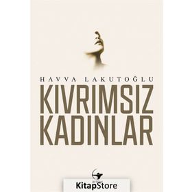 Kıvrımsız Kadınlar / Havva Lakutoğlu / Arrow Kitap